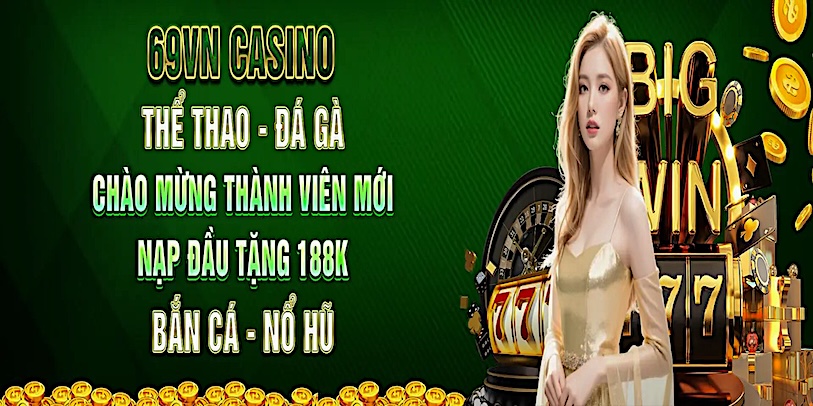 Chương trình khuyến mãi hấp dẫn tại Casino 69VN